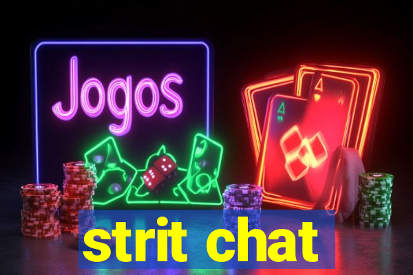 strit chat